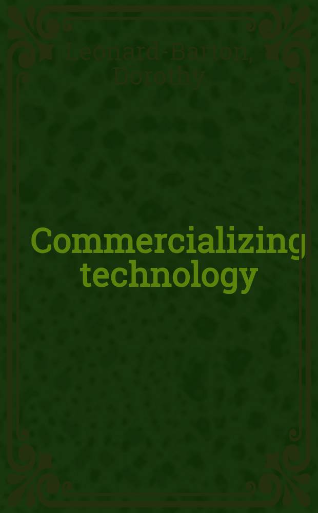 Commercializing technology : Imaginative understanding of user needs
