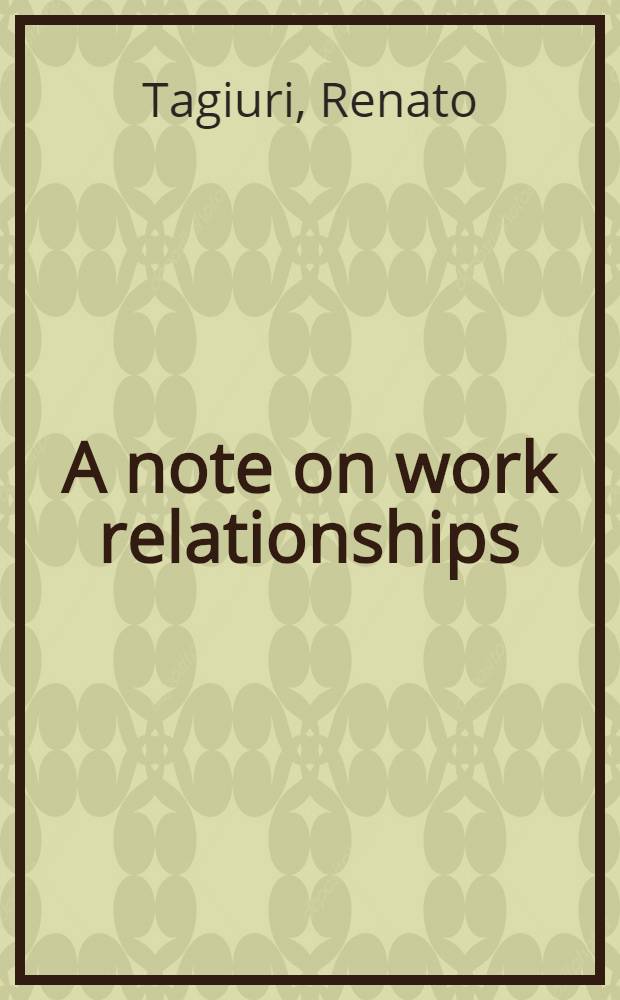 A note on work relationships = Примечания о рабочих взаимоотношениях.
