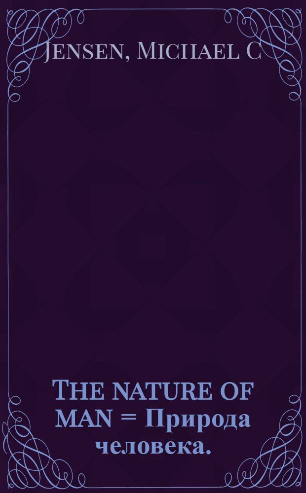 The nature of man = Природа человека.