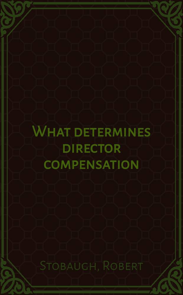 What determines director compensation : A statist. analysis