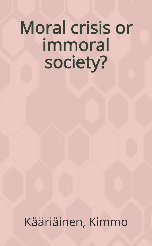 Moral crisis or immoral society? : Russ. values after the collapse of communism = Моральный кризис или общество без морали. Российские ценности после падения коммунизма.
