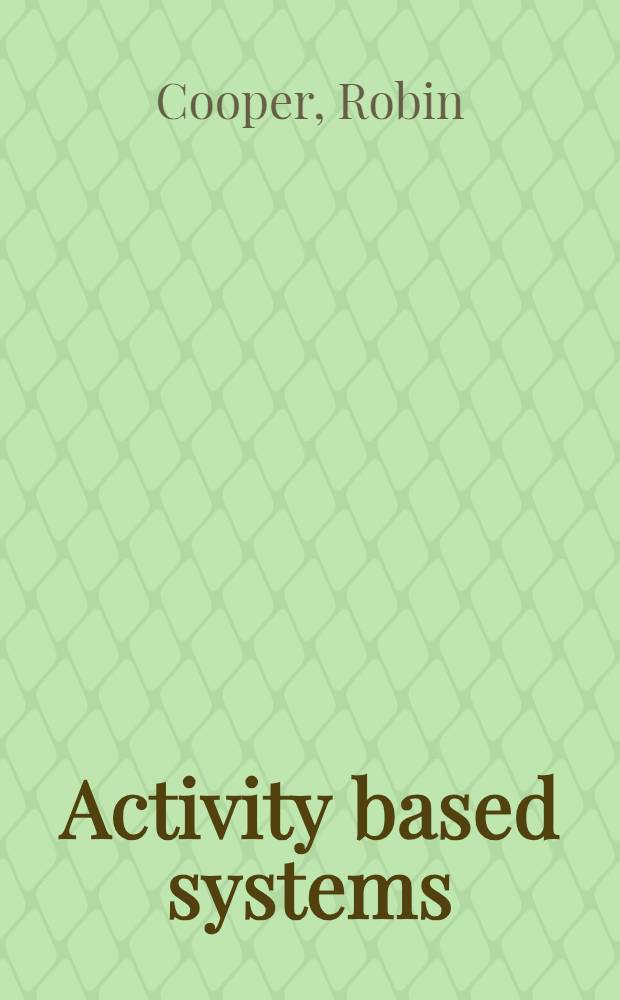 Activity based systems : Measuring the costs of resource usage