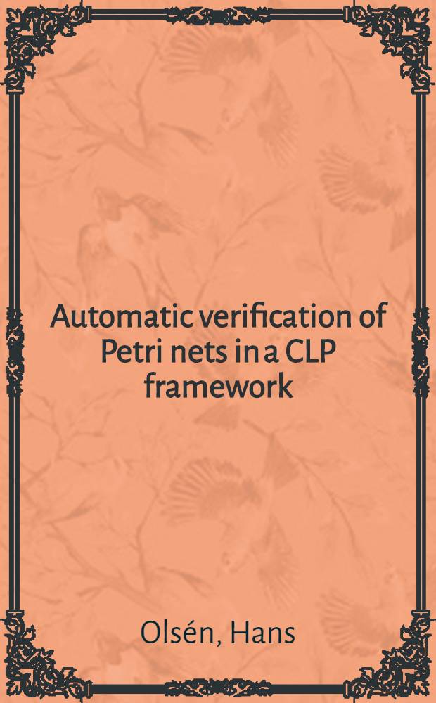 Automatic verification of Petri nets in a CLP framework : Thesis = Автоматический контроль сетей Петри в системе CLP [Constraint Logic Programs (ограничения логических программ)]. Дис.