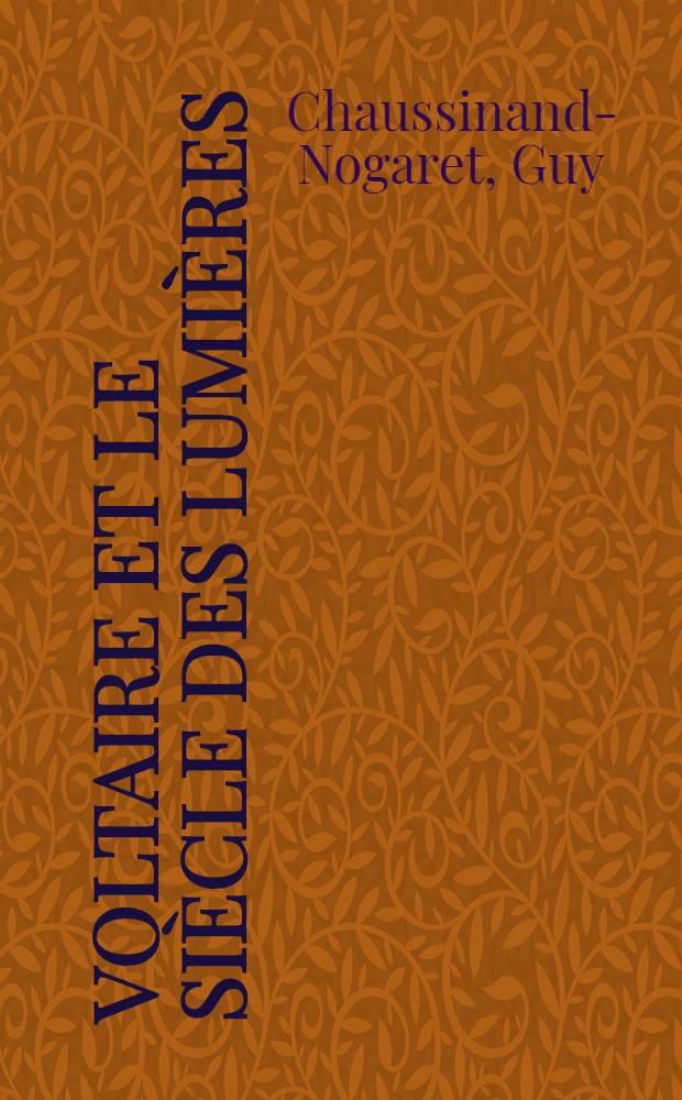 Voltaire et le si&egrave;cle des Lumi&egrave;res = Вольтер и век Просвещения.
