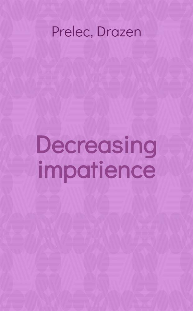 Decreasing impatience : Definition a. consequences
