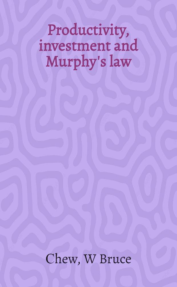 Productivity, investment and Murphy's law = Производительность инвестиции и закон Мерфи.