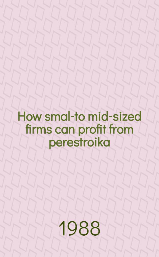 How small- to mid-sized firms can profit from perestroika