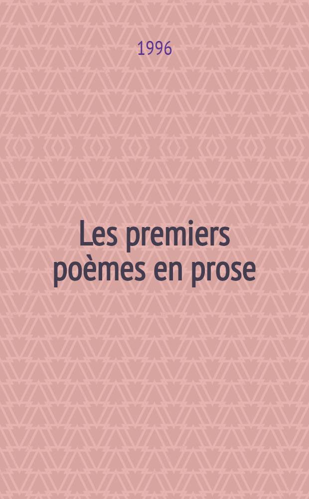 Les premiers poèmes en prose : Généalogie d'un genre dans la première moitié du dix-neuvième s. fr = Первые стихи в прозе: генеалогия жанра.