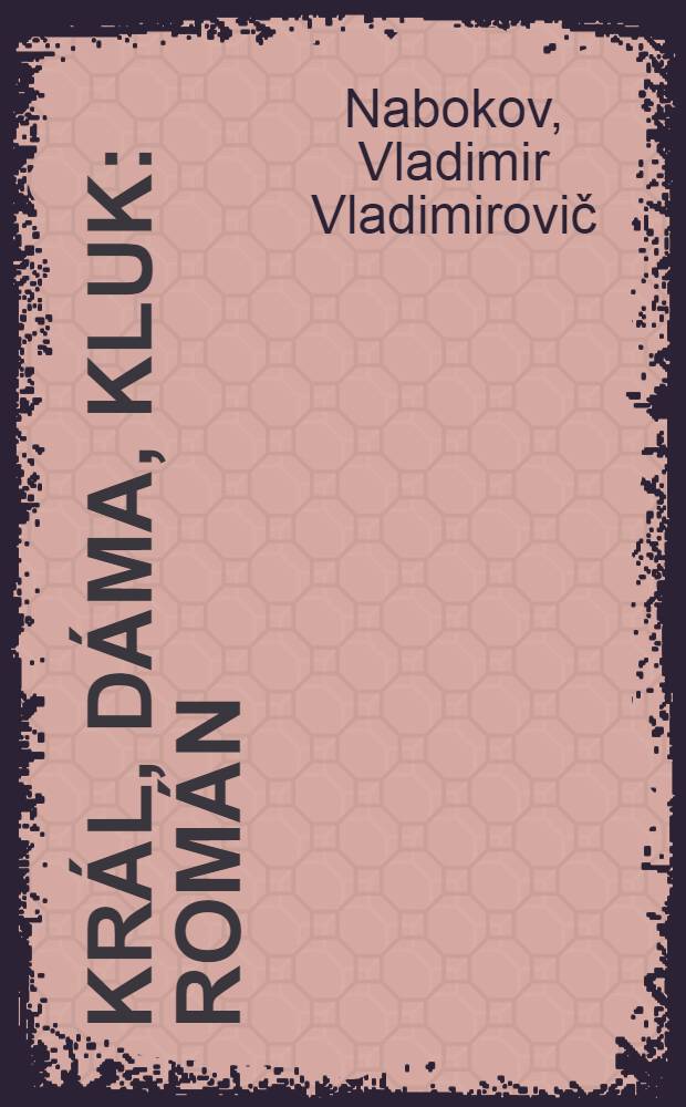 Král, dáma, kluk : Román