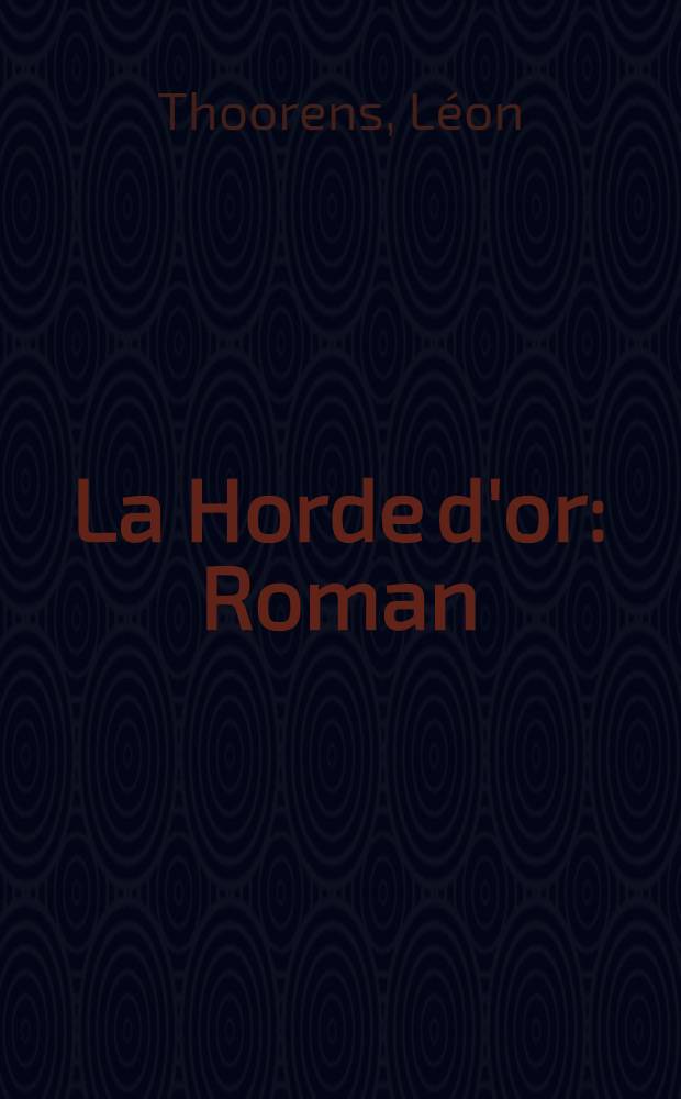 La Horde d'or : Roman