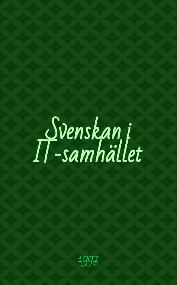 Svenskan i IT-samhället = Шведский язык и IT-общество.