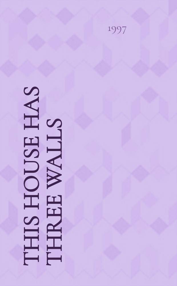 This house has three walls