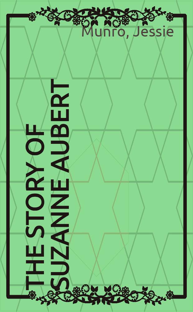 The story of Suzanne Aubert = История Сюзанны Оберт.