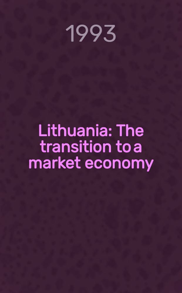 Lithuania : The transition to a market economy = Литва. Переход к рыночной экономике.