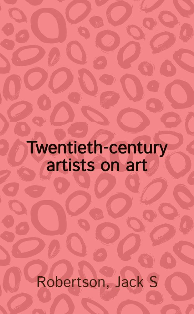Twentieth-century artists on art : An ind. to writings, statements, a. interviews by artists, architects, a. designers = Художники 20 в об искусстве.