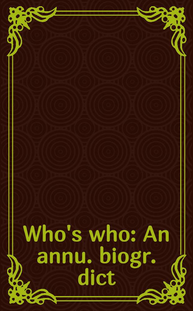 Who's who : An annu. biogr. dict = Кто есть кто 1997.