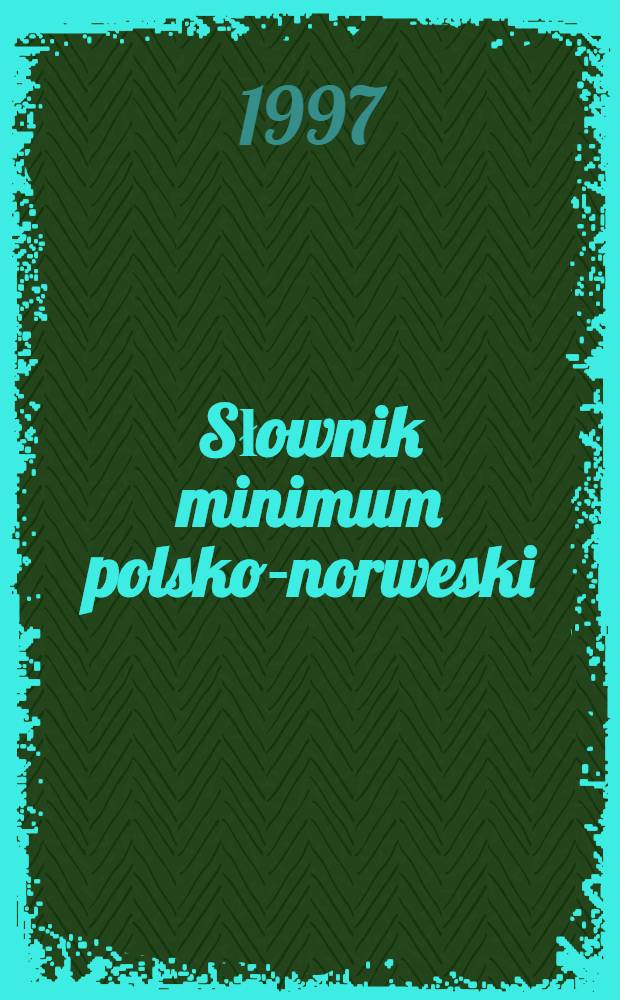 Słownik minimum polsko-norweski = Polsk-norsk miniordbok : Z ind. norw.-pol = Польско-норвежский словарь-минимум.