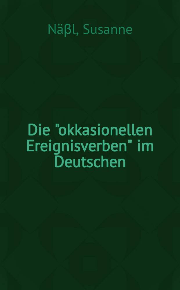 Die "okkasionellen Ereignisverben" im Deutschen : Synchrone u. diachrone Studien zu unpersönlichen Konstruktionen = Окказиональные глаголы изменения состояния в немецком языке.