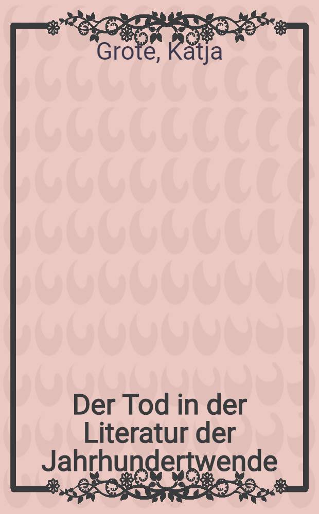 Der Tod in der Literatur der Jahrhundertwende : Der Wandel der Todesthematik in den Werken Arthur Schnitzlers, Thomas Manns u. Rainer Maria Rilkes = Тема смерти в литературе.
