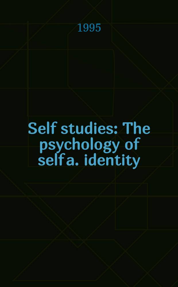 Self studies : The psychology of self a. identity = Изучение личности. Психология личности и подлинности.