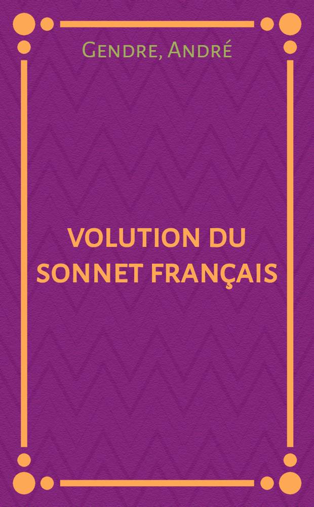 Évolution du sonnet français = Эволюция французского сонета.