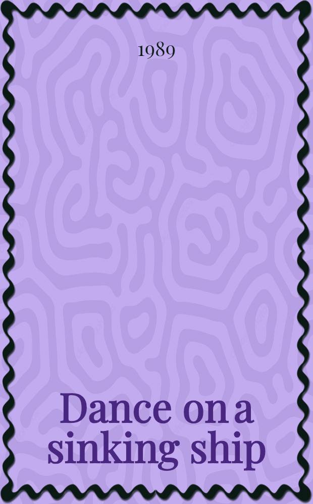 Dance on a sinking ship : A novel