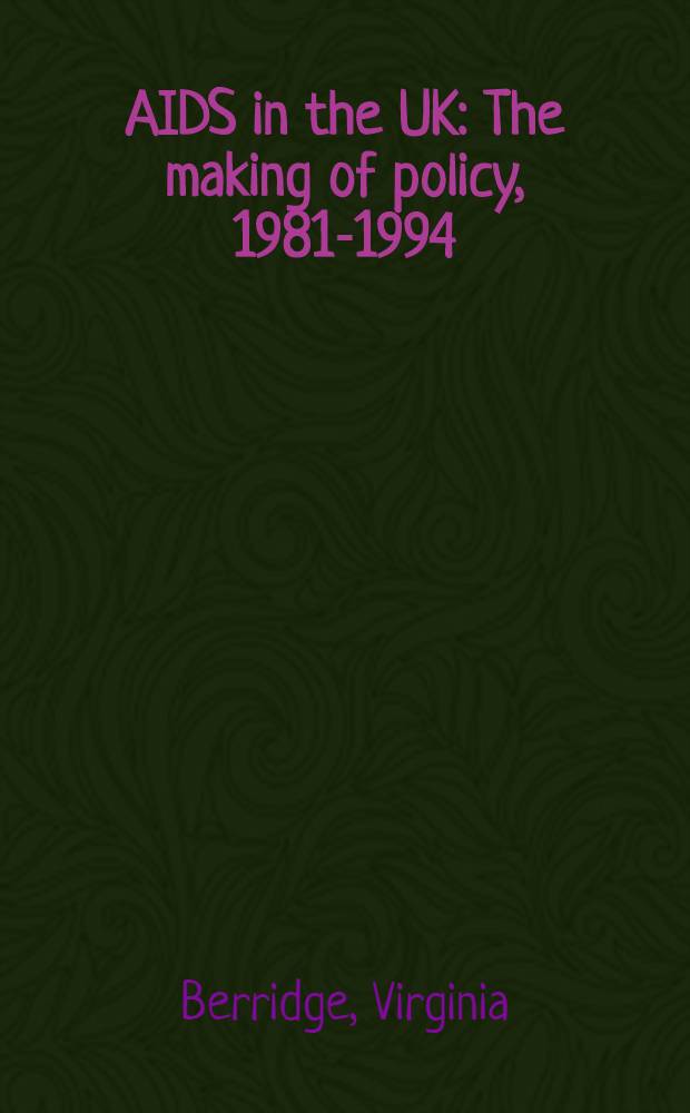 AIDS in the UK : The making of policy, 1981-1994 = СПИД в Соединенном Королевстве. Деятельность полиции.