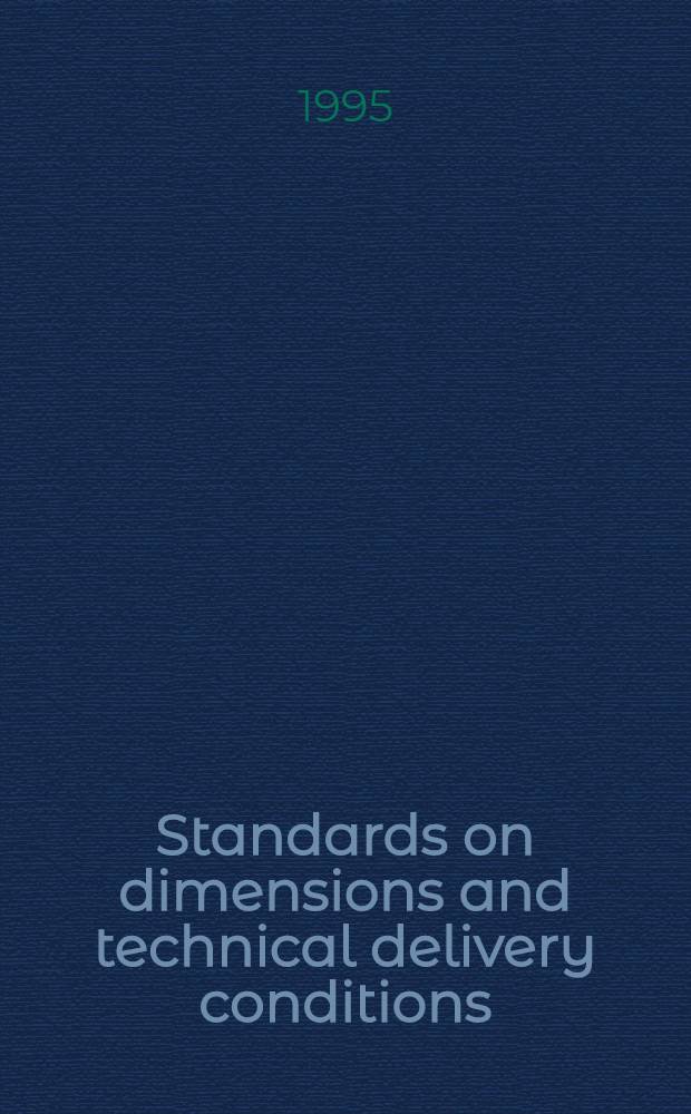 Standards on dimensions and technical delivery conditions = Стандарты на размеры и технические условия на транспортировку [по трубопроводам].