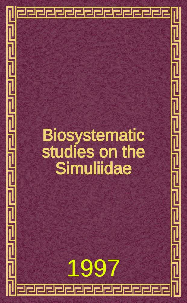 Biosystematic studies on the Simuliidae (Diptera) of the Amazonia onchocerciasis focus = Биосистематическое изучение мошек (Двукрылые) Амазонского онхоцерциасского центра (Бразилия).