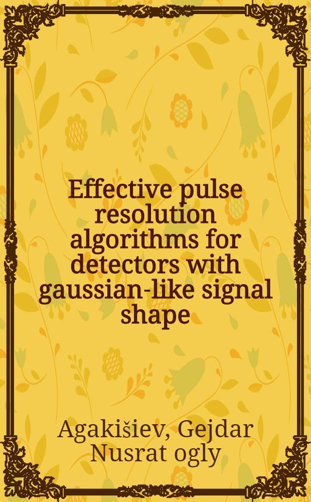 Effective pulse resolution algorithms for detectors with gaussian-like signal shape