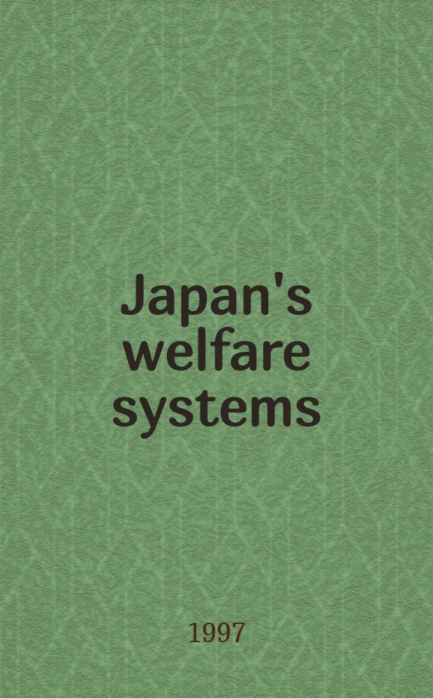Japan's welfare systems : Struggling against a monster