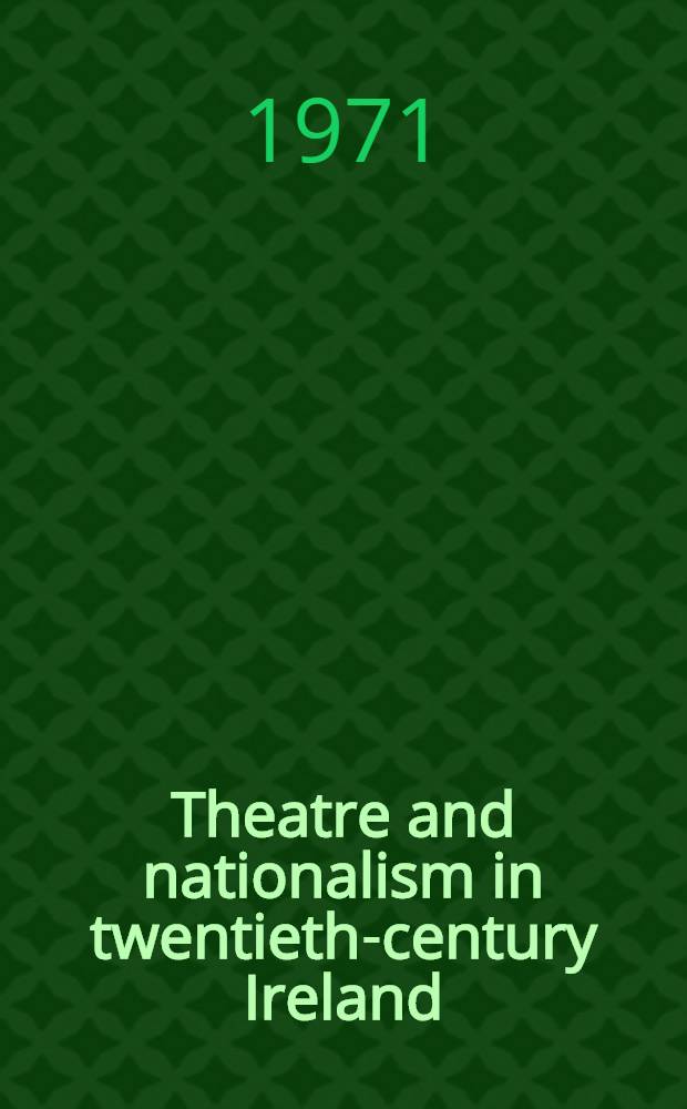 Theatre and nationalism in twentieth-century Ireland = Театр и национализм в двадцатом столетии в Ирландии.