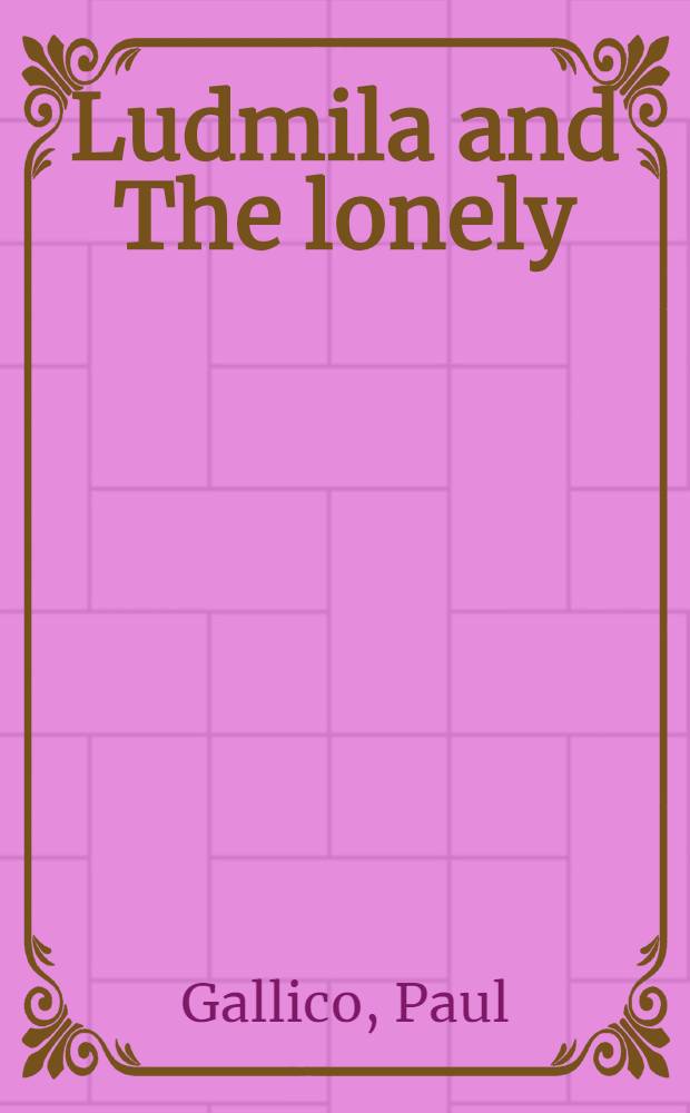 Ludmila and The lonely : Two short novels