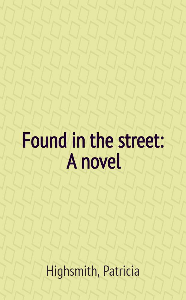 Found in the street : A novel
