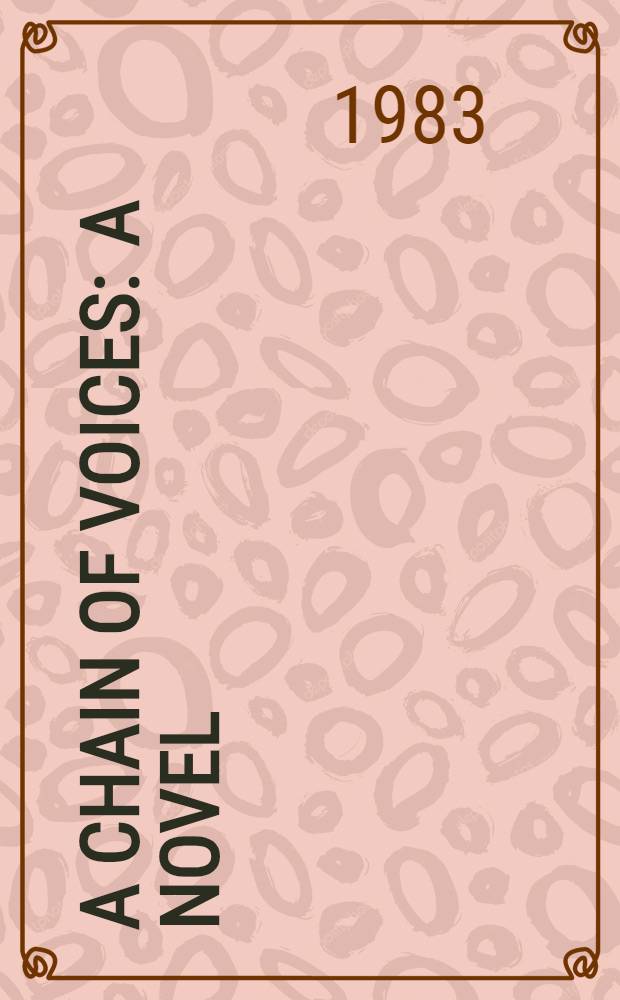A chain of voices : A novel