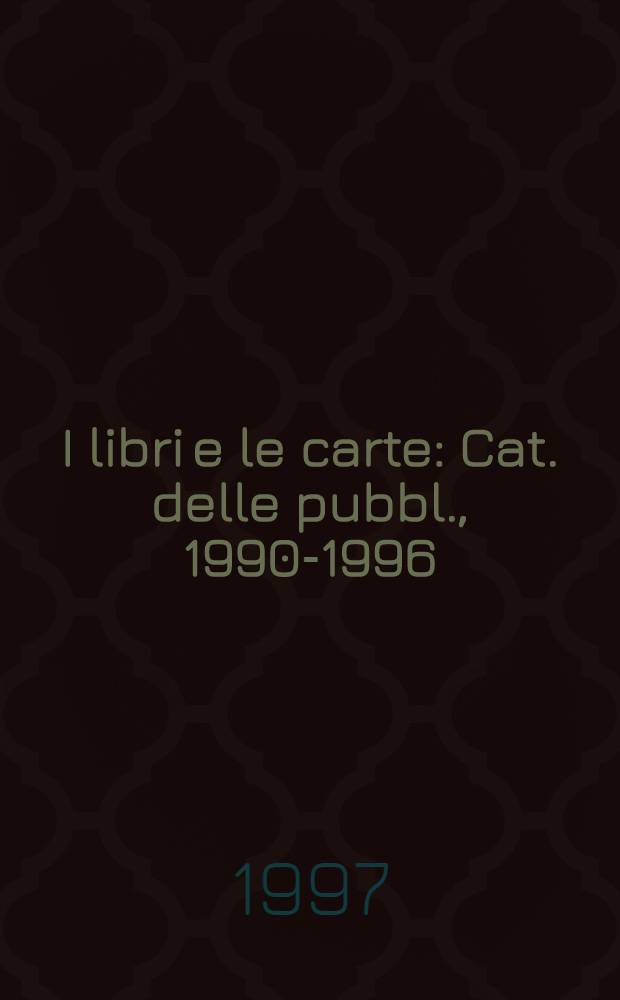 I libri e le carte : Cat. delle pubbl., 1990-1996 = Книги и карты.