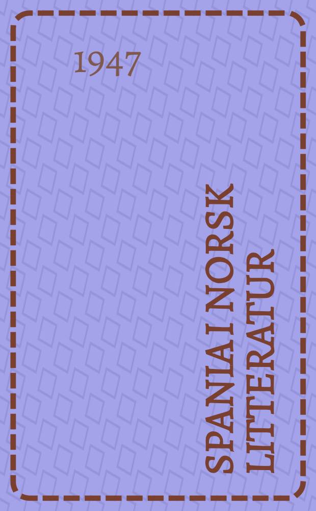 Spania i norsk litteratur = España en la literatura noruega : En bibliografi = Испания и норвежская литература.