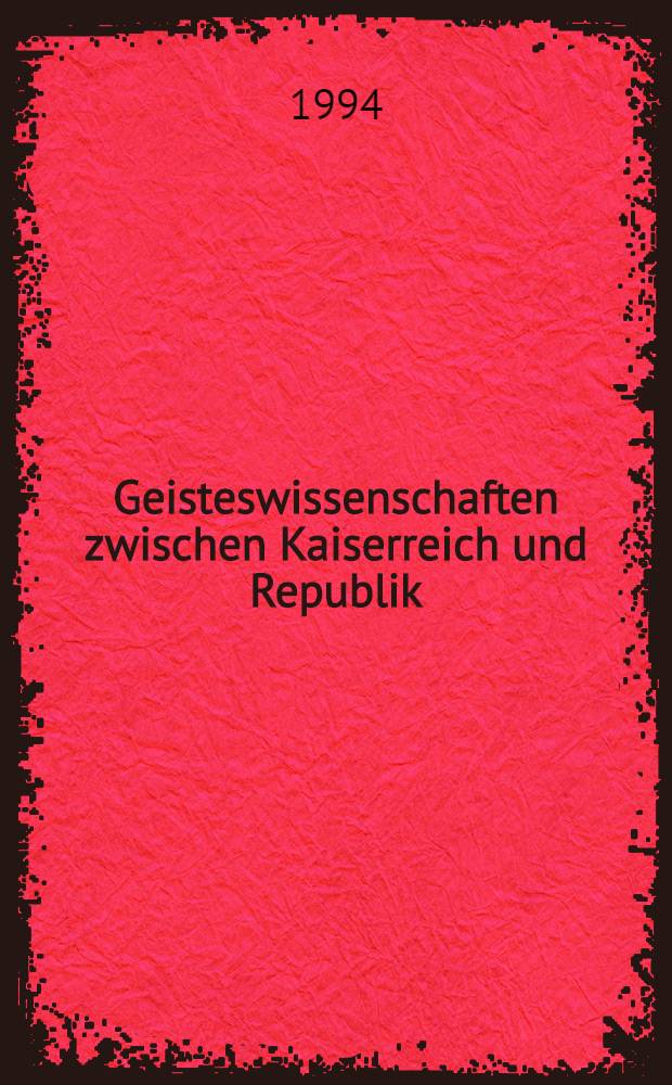 Geisteswissenschaften zwischen Kaiserreich und Republik : Zur Entwicklung von Nationalökonomie, Rechtswiss. u. Sozialwiss. im 20. Jh = Гуманитарные науки между империей и республикой.