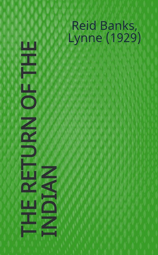 The return of the Indian : An adventure story for older children