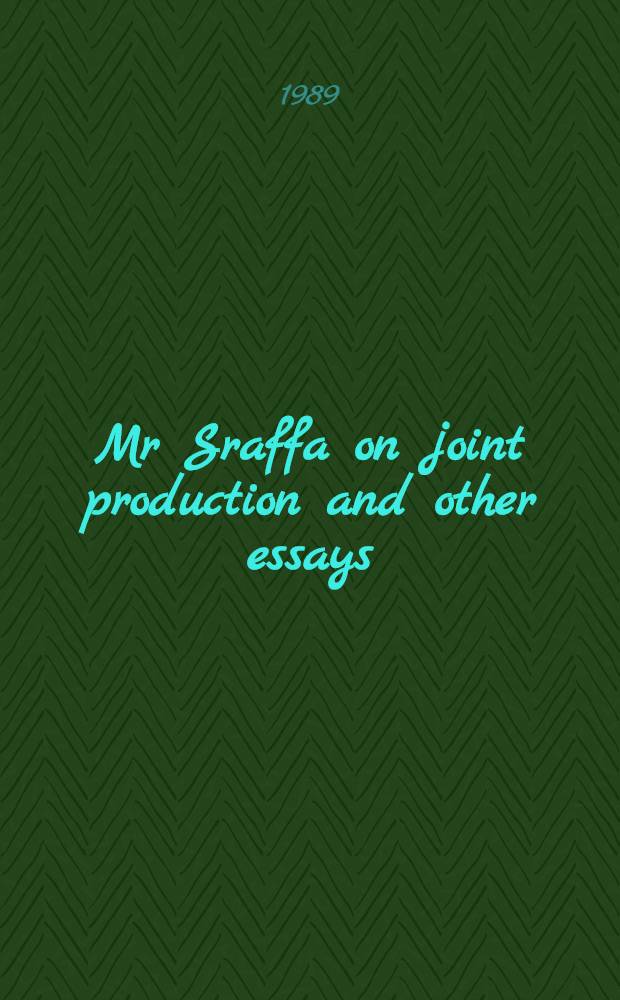 Mr Sraffa on joint production and other essays = Мистер Сраффа о расчленении производства и другие исследования.
