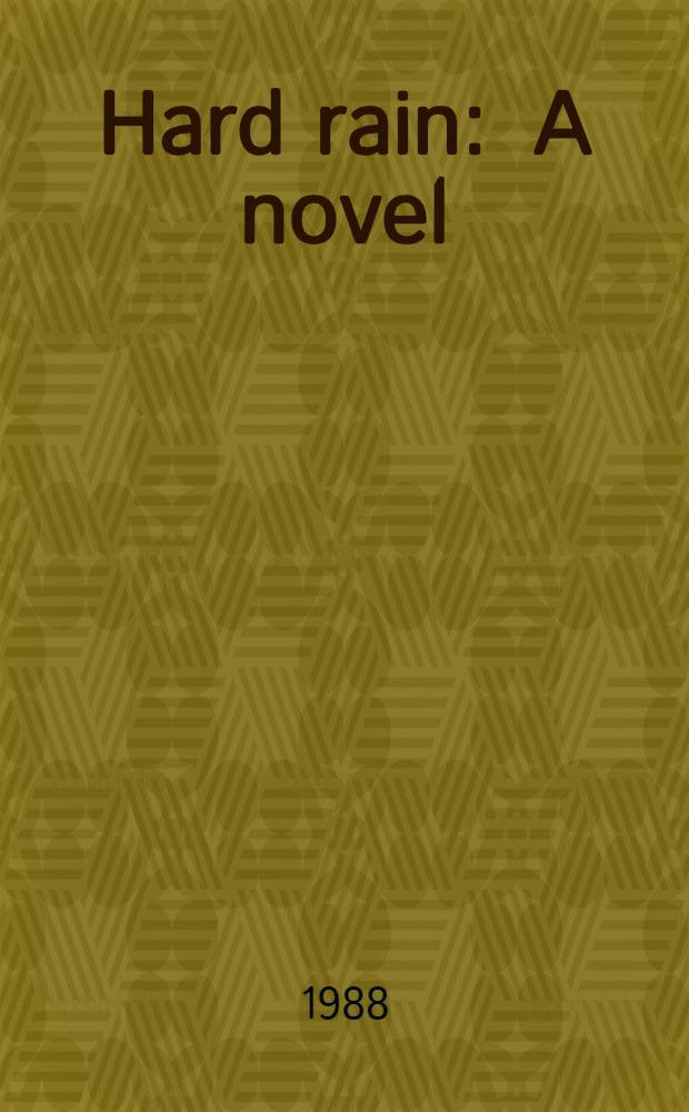 Hard rain : A novel