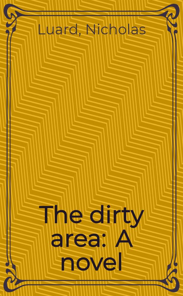 The dirty area : A novel