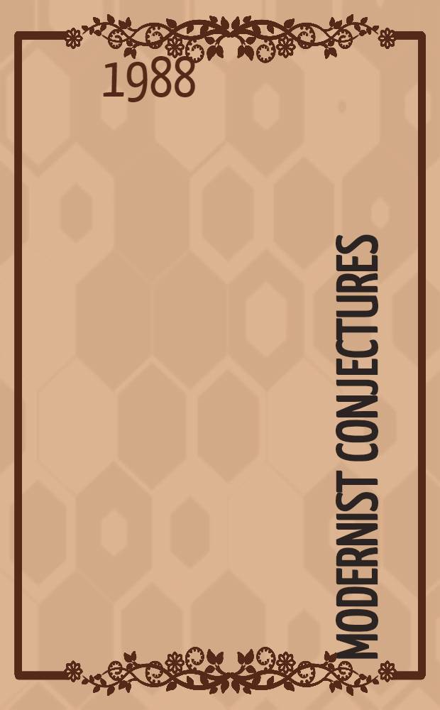 Modernist conjectures : A mainstream in Europ. lit., 1910-1940 = Модернист. Предположения.