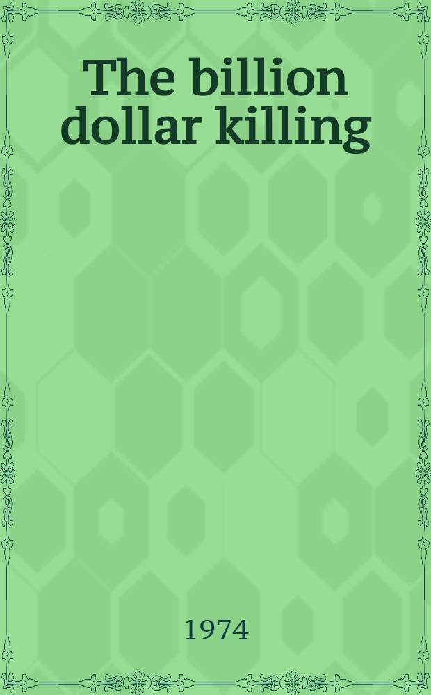 The billion dollar killing : A novel