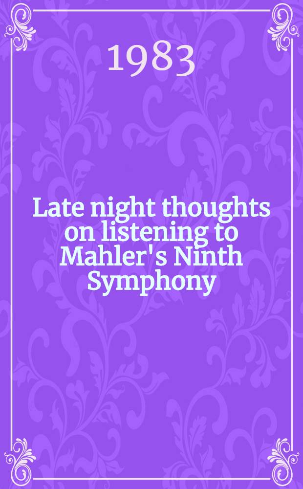 Late night thoughts on listening to Mahler's Ninth Symphony = Ночные размышление,слушая девятую симфонию Малера.