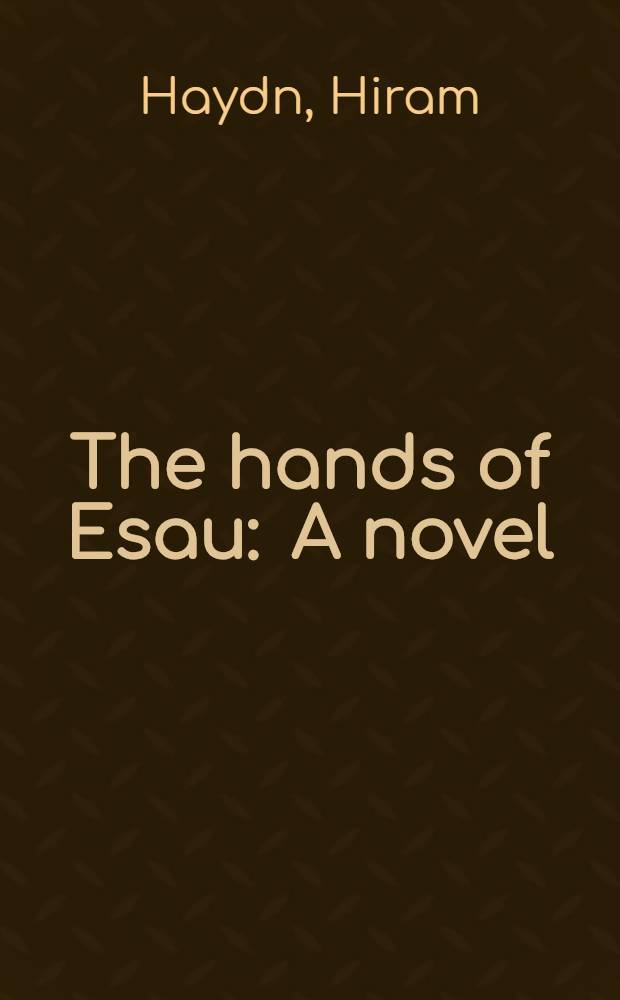 The hands of Esau : A novel
