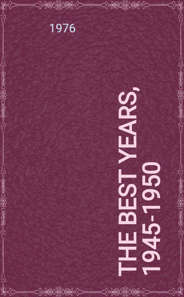 The best years, 1945-1950 = Лучшие годы.