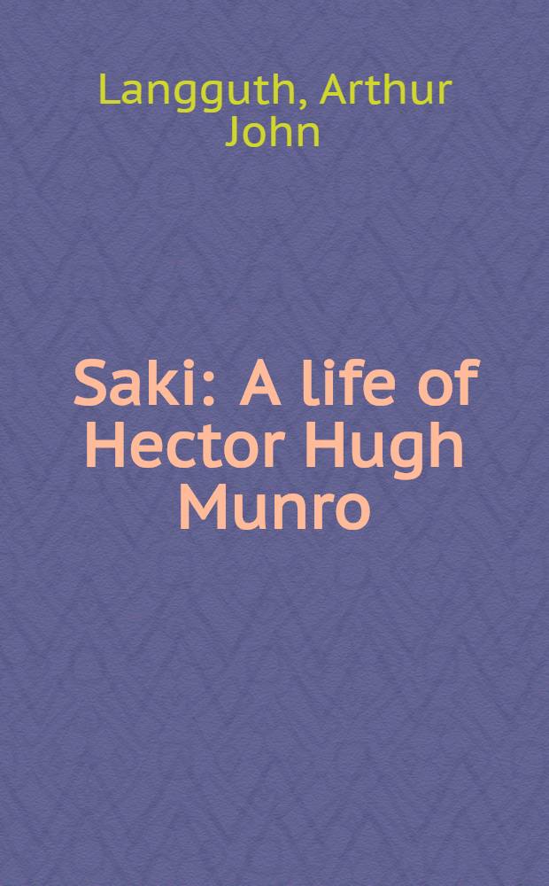 Saki : A life of Hector Hugh Munro