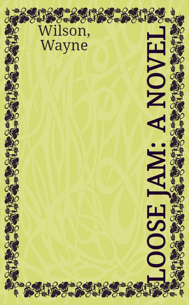 Loose jam : A novel