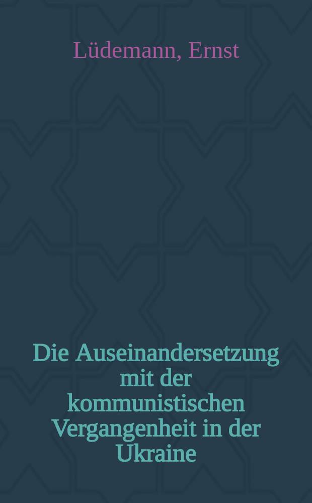 Die Auseinandersetzung mit der kommunistischen Vergangenheit in der Ukraine = Соглашение с коммунистической партией Украины.
